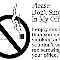 Please do not smoke in my office