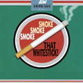 Smoke that Whitestick!