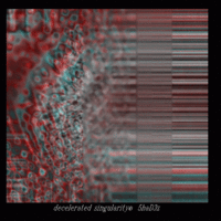 decelerated singularity