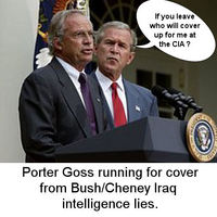 Goss won't cover up Cheney's wrong doings anymore