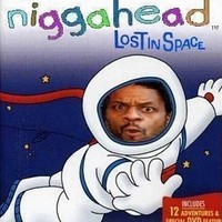 NiggaHead Be Lost in Space!