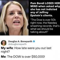 Works on so many levels. Did you fuck her? Look at the DOW!