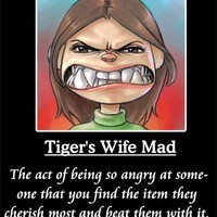 Tiger's Wife Mad