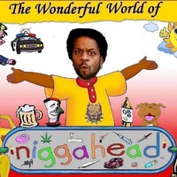 NiggaHead's Wonderful World