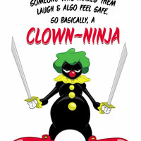 Clown ninja taking all the womens